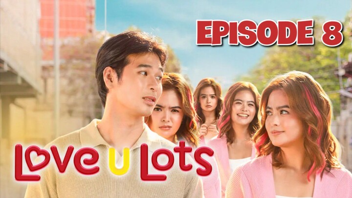 Love U Lots : Episode 8