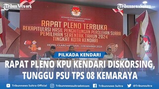 Rapat Pleno Tingkat Kendari Diskorsing Sampai Besok Malam, KPU Tunggu PSU TPS 08 Kemaraya Selesai