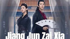 EP.17 JIANG JUN ZAI XIA ENG-SUB