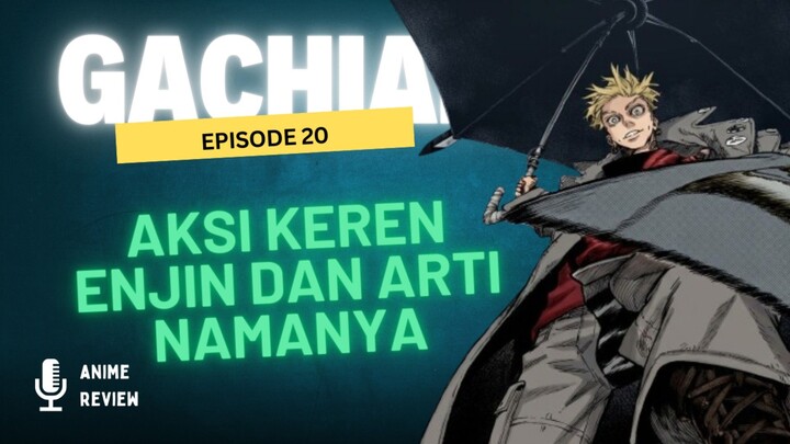 Episode 20 Gachiakuta : Enjin vs Bundus dan Zodyl