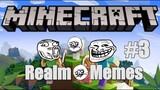 Minecraft Realm Memes #3 (Lost But Worth It)