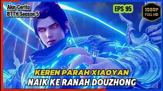 BTTH S5 Episode 95 Subtitle Indonesia Terbaru - Battle Thourgh The Heavens  Naik Ranah Douzhong