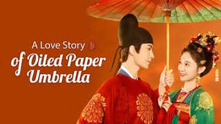 (ENG SUB) A Love Story Of  Oiled Paper Umbrella (2024) - EP 2