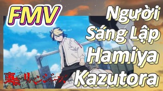[Kịch Trường Của Takemichi] FMV|Người Sáng Lập: Hanemiya Kazutora