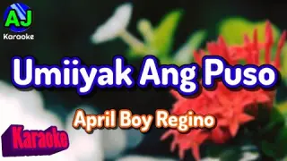 UMIIYAK ANG PUSO - April boy Regino | KARAOKE HD