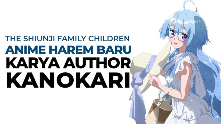 Anime Baru Tentang Kisah Percintaan Saudara Adopsi - Rekomendasi The Shiunji Family Children