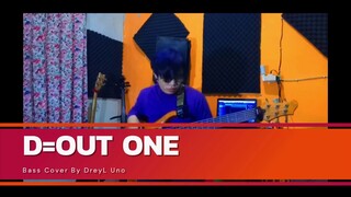 D=Out One (Bass cover)