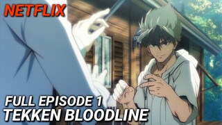 FULL EPISODE 1 | TEKKEN BLOODLINE| NETFLIX TV SERIES | AVAILABLE TO DOWNLOAD NOW!!!