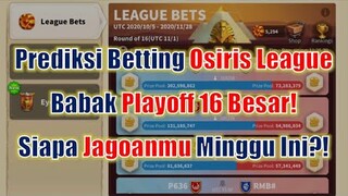 Prediksi Osiris League Playoff Minggu Ke-4! Siapa Jagoanmu Minggu ini? Rise of Kingdoms Indonesia