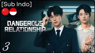 [Sub Indo] Dangerous Relationship – Eps. 03 (2025)