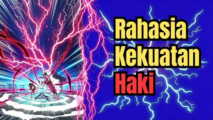 HAKI ADA DI MANA-MANA! Rahasia Kekuatan Haki di Dunia One Piece!