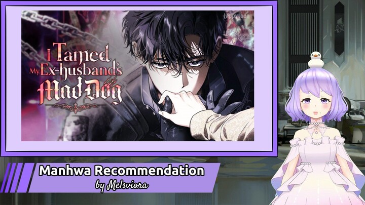 Spoiler dan Penjelasan Manhwa I Tamed My Ex-Husband Mad Dog-Manhwa Recommendation by Melsviora