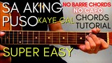 SA AKING PUSO Chords - Kaye Cal SUPER EASY GUITAR TUTORIAL