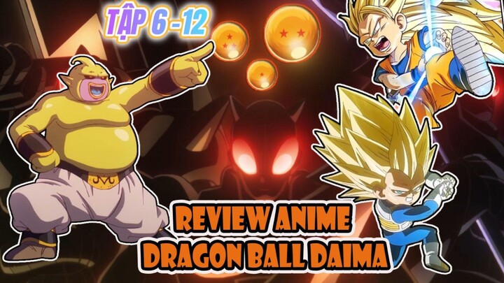 Review Anime Dragon Ball Daima tập 6-12