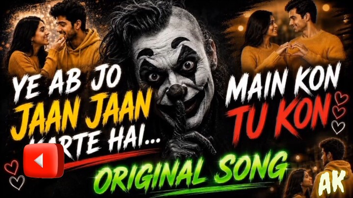 ye ab jo jaan jaan karte hai.. original  song