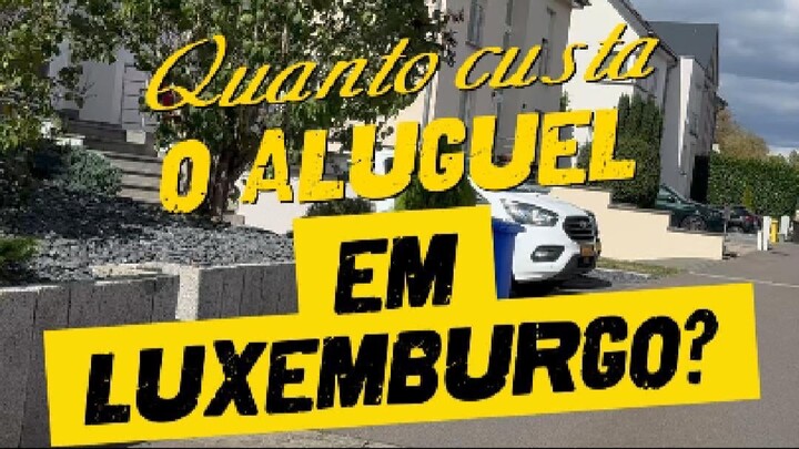 Quanto custa o aluguel em Luxemburgo?