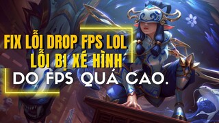 Cách Fix lỗi  Drop FPS (xé hình) mặc dù máy khỏe mới nhất 3/2022.