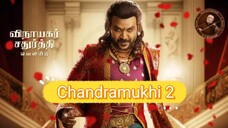 CHANDRAMUKHI 2