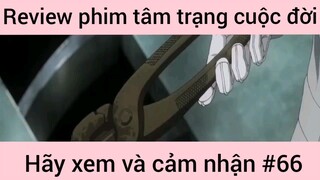Review phim tâm trạng cuộc đời hãy xem và cảm nhận #66