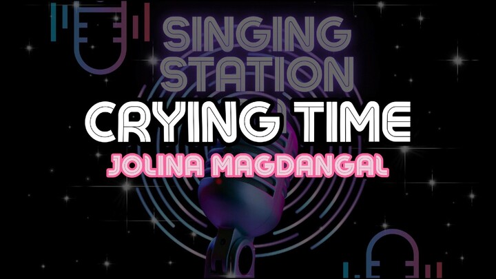 CRYING TIME - JOLINA MAGDANGAL | Karaoke Version