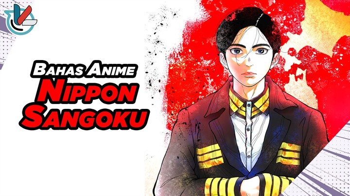 Bahas Anime Nippon Sangoku | Anime Underated Yang Mungkin Relate Ama Kita