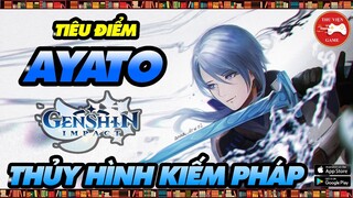 Genshin Impact Nhân Vật || Tiêu điểm AYATO - CÁCH CHƠI, CÁCH BUILD HIỆU QUẢ || Thư Viện Game