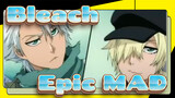 Bleach|[Epic]MAD