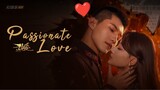 ⏩EP. 2 Passionate Love 2023 [EngSub]