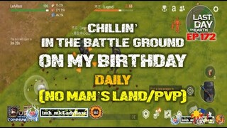 DAILY PVP EP 172 (Chillin' in the battlefground) - Last Day On Earth: Survival