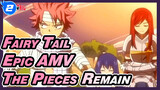 [Fairy Tail Epic AMV] The Pieces Remain_2