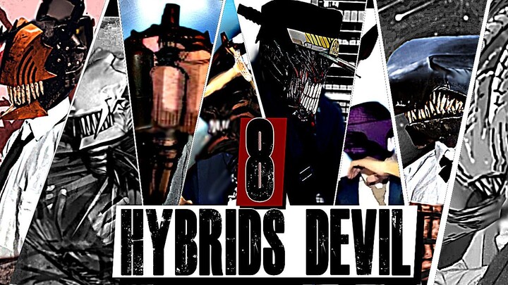 8 HYBRIDS DEVIL - CHAINSAWMAN