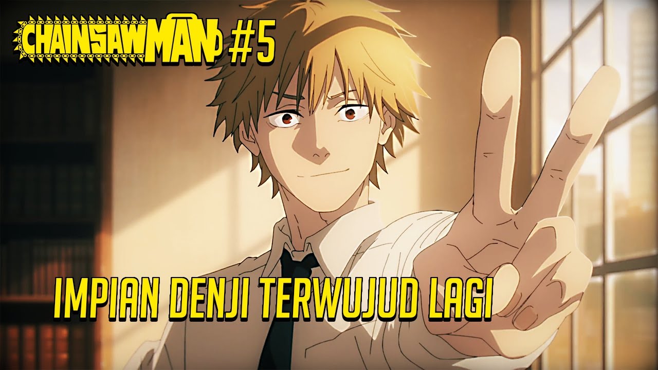 Spoiler Chainsaw Man Episode 5: Tujuan Hidiup Denji Akhirnya Tercapai,  Power dan Makima Berikan Hadiah Spesial - Kabar Rakyat