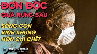 REVIEW PHIM ST | TÓM TẮT PHIM ZOMBIE TẬN THẾ | ĐƠN ĐỘC GIỮA RỪNG SÂU