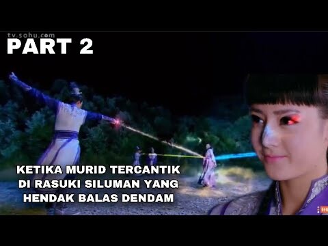 KETIKA MURID TERCANTIK DIRASUKI SILUMAN JAHAT YANG HENDAK BALAS DENDAM - SWORD OF LEGENDS PART 2