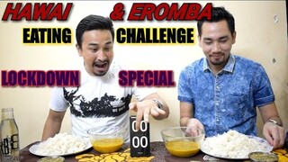 Lockdown Special EATING CHALLENGE Manipuri || Hawai Thongba,Eromba chaba hanba thuba tanaba manipuri