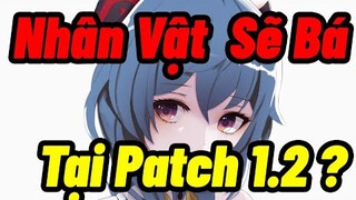 [Genshin Impact ] Những Nhân Vật Nhận Được Lợi Từ Cập Nhật Patch 1.2 23/ 12.  Albedo Ganyu ?