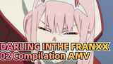DARLING INTHE FRANXX|[Darling In The FRANXX]02 Compilation AMV