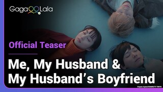 Me, My Husband & My Husband's Boyfriend | Official Teaser | And the guy used to be my student...