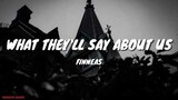FINNEAS - What They'll Say About Us (Lyrics)