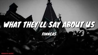 FINNEAS - What They'll Say About Us (Lyrics)