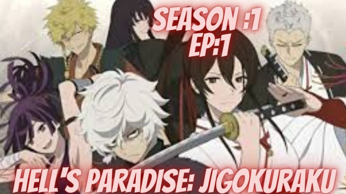 They tried to kill the main character, Hell Paradise episode 1 - BiliBili