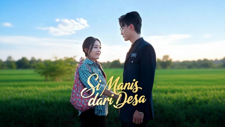 Si Manis dari Desa Full Bahasa Indonesia (MELO)