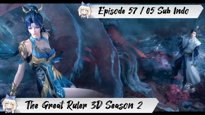 [ EPISODE 57 / 05 ] The Great Ruler 3D Season 2 - 1080p Super Duper HD Sub Indo