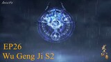 Wu Geng Ji S2 Episode 26 Subtitle Indonesia