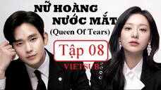 Nữ Hoàng Nước Mắt (Queen of Tears) - Tập 08 | Vietsub