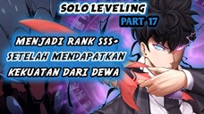 Menjadi Rank SSS+ !? Setelah Mendapatkan Kekuatan Misterius Dari Dewa !? (Solo Leveling Part 17)