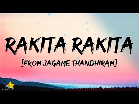 Jagame Thandhiram - Rakita Rakita Rakita (Lyrics) | Dhanush, Dhee, Santosh Narayanan | 3starz