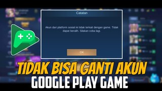Cara Mengatasi Gagal / Tidak Bisa Ganti Akun Mobile Legend Lewat Google Play