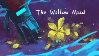 【TFP/MOP Tulisan Tangan】The Willow Maid