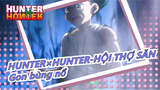 [HUNTER×HUNTER-HỘI THỢ SĂN] Gon bùng nổ